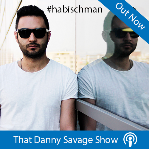 Danny Savage interviews Habishchman on his podcast
